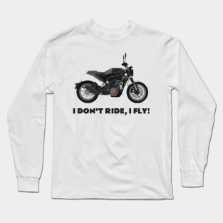 I Don't Ride, I Fly! Supermoto Husqvarna 401 Long Sleeve T-Shirt